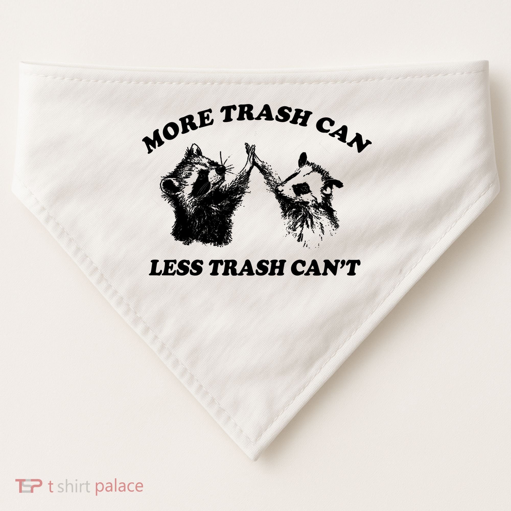 More Trach Can Less Trach CanT Funny Raccoon USA-Made Doggie Bandana