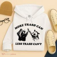 More Trach Can Less Trach CanT Funny Raccoon Hoodie thumb 4