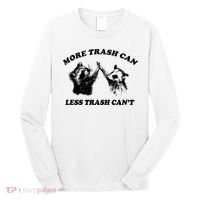 More Trach Can Less Trach CanT Funny Raccoon Long Sleeve Shirt thumb 0