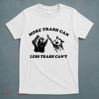 More Trach Can Less Trach CanT Funny Raccoon T-Shirt thumb 5