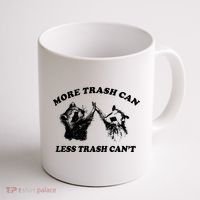 More Trach Can Less Trach CanT Funny Raccoon Coffee Mug thumb 1