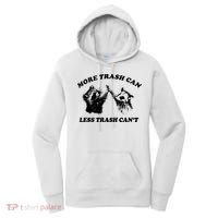 More Trach Can Less Trach CanT Funny Raccoon Women's Hoodie thumb 0