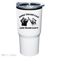 More Trach Can Less Trach CanT Funny Raccoon Tumbler thumb 0