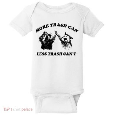 More Trach Can Less Trach CanT Funny Raccoon Baby Bodysuit