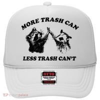 More Trach Can Less Trach CanT Funny Raccoon Hat thumb 0