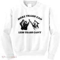 More Trach Can Less Trach CanT Funny Raccoon Kids Sweatshirt thumb 0