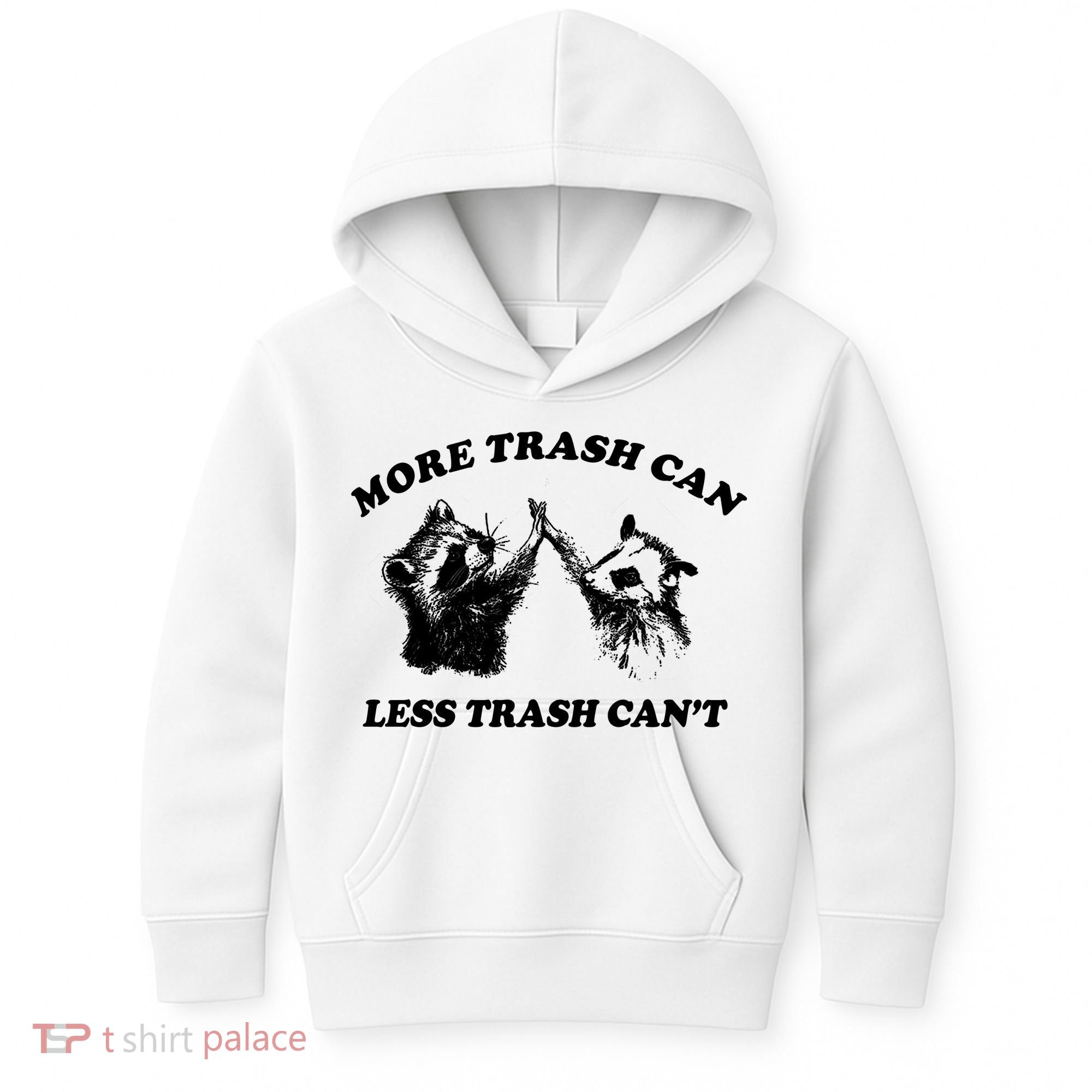 More Trach Can Less Trach CanT Funny Raccoon Kids Hoodie