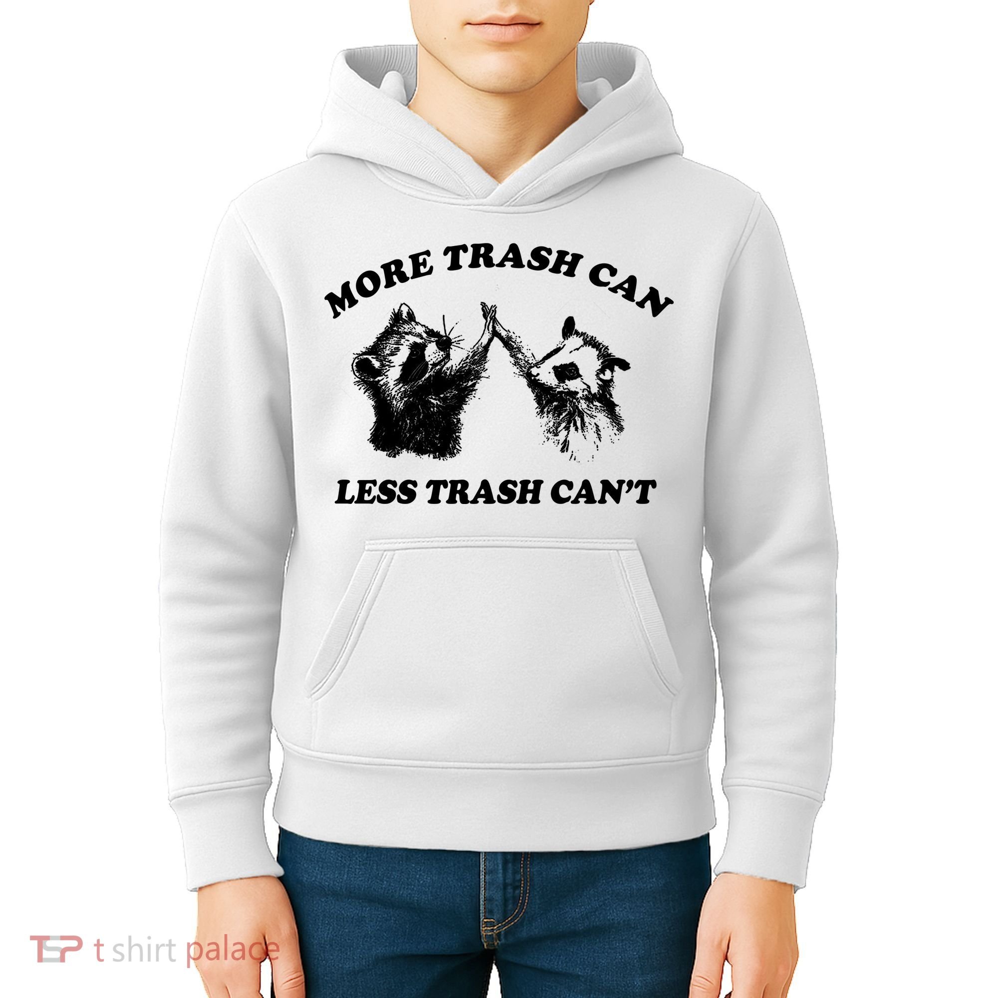 More Trach Can Less Trach CanT Funny Raccoon Kids Hoodie