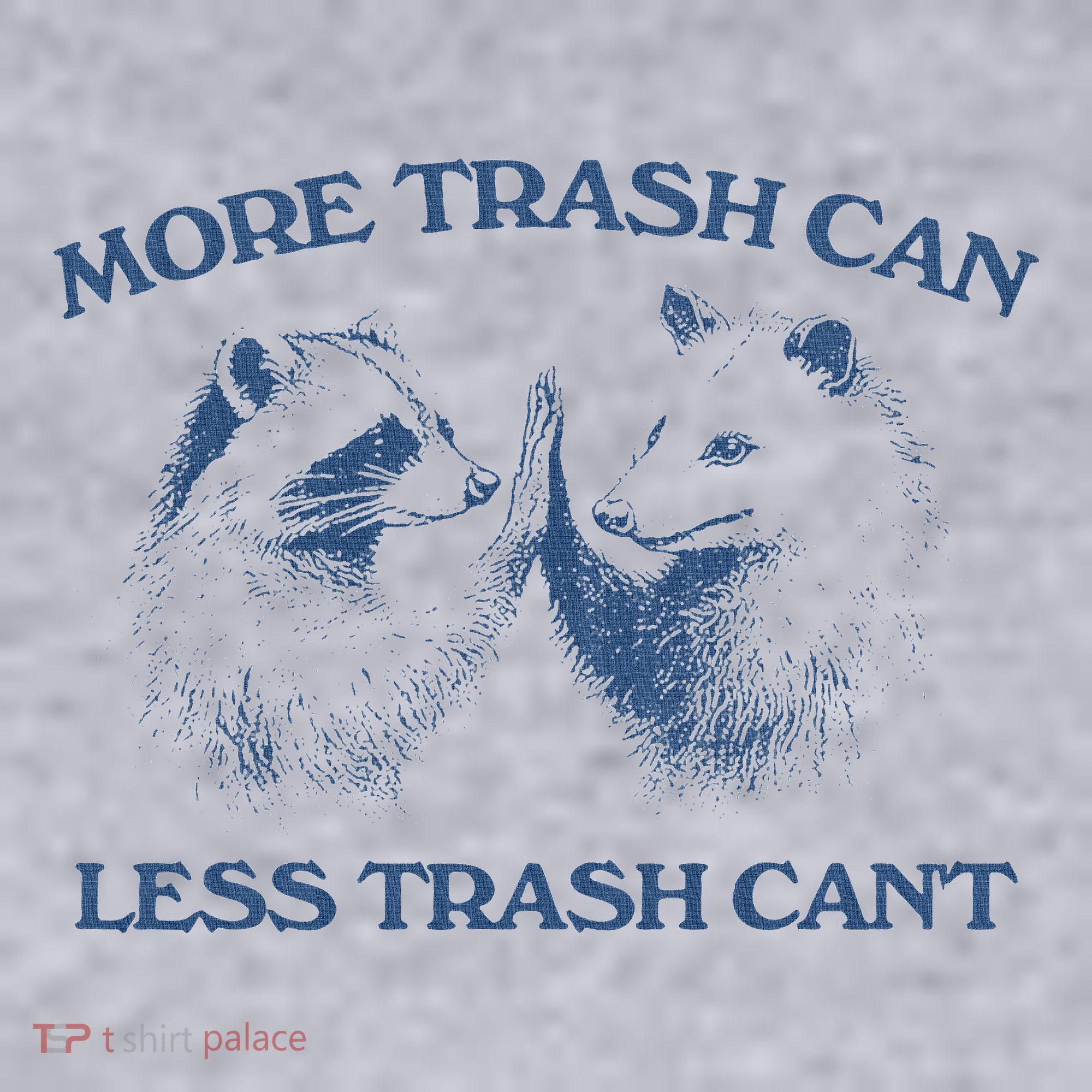 More Trash Can Less Trash CanT Funny Inspiration Women's Sweatshirt
