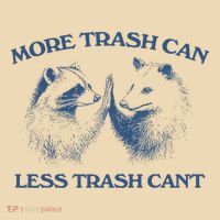 More Trash Can Less Trash CanT Funny Inspiration Tote Bag thumb 4