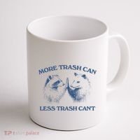 More Trash Can Less Trash CanT Funny Inspiration Coffee Mug thumb 1