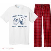 More Trash Can Less Trash CanT Funny Inspiration Pajama Set thumb 0