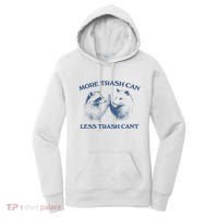 More Trash Can Less Trash CanT Funny Inspiration Women's Hoodie thumb 0