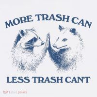 More Trash Can Less Trash CanT Funny Inspiration Women's Hoodie thumb 2