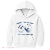 More Trash Can Less Trash CanT Funny Inspiration Kids Hoodie thumb 0