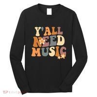 Music Teacher Cute Back To School YAll Need Music Long Sleeve Shirt thumb 0
