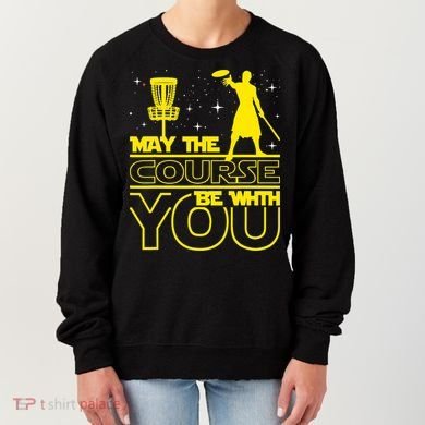 May The Course Be With You - Disc Golf Player Disc Golfer Women's Sweatshirt