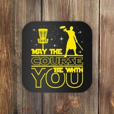 May The Course Be With You - Disc Golf Player Disc Golfer Coaster