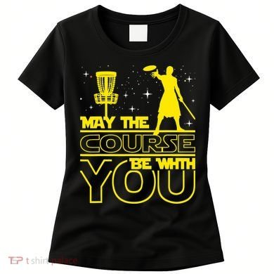 May The Course Be With You - Disc Golf Player Disc Golfer Women's T-Shirt