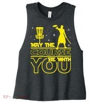 May The Course Be With You - Disc Golf Player Disc Golfer Women's Racerback Cropped Tank thumb 0