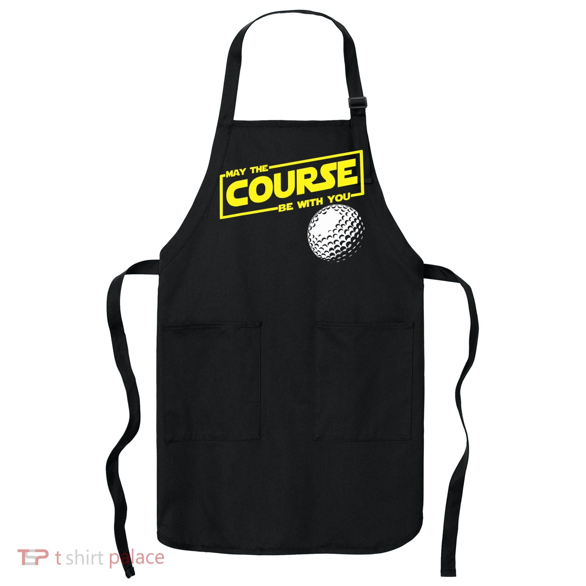 May the course be with you funny Golf Apron