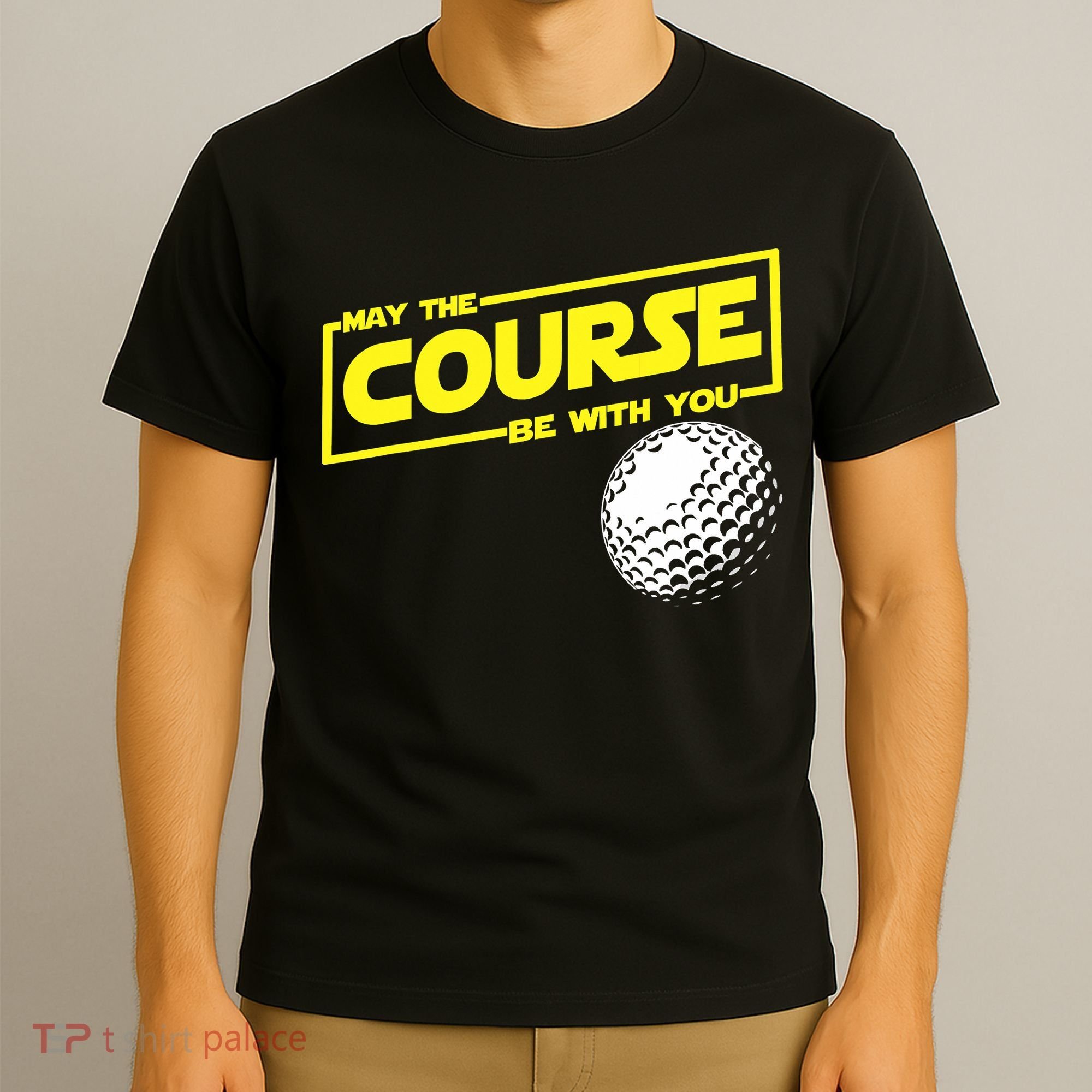 May the course be with you funny Golf T-Shirt