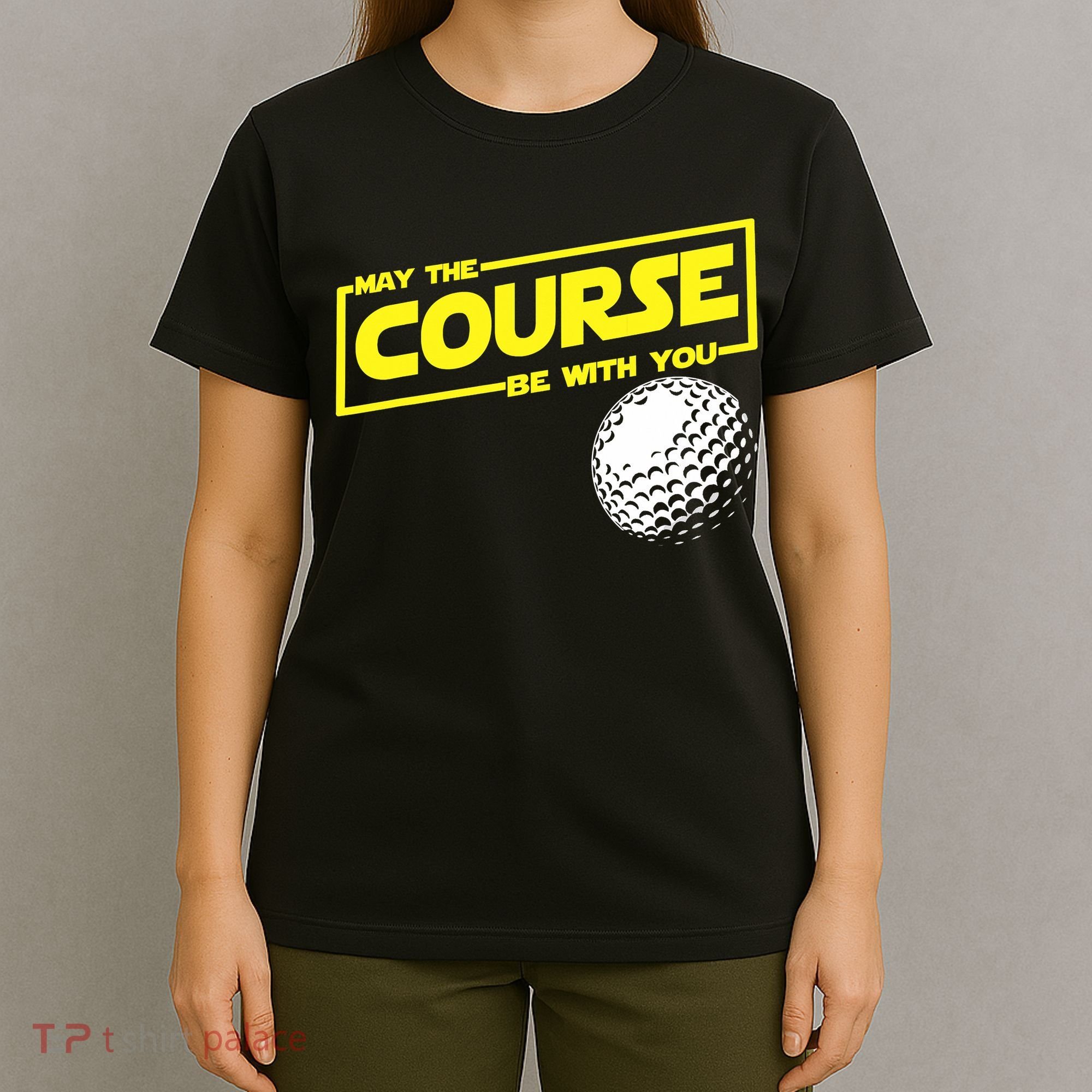 May the course be with you funny Golf T-Shirt