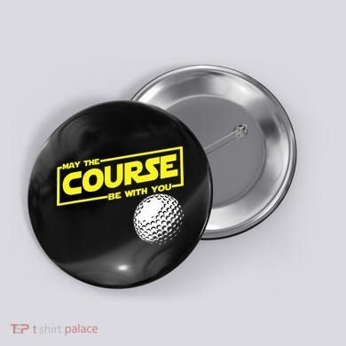 May the course be with you funny Golf Button