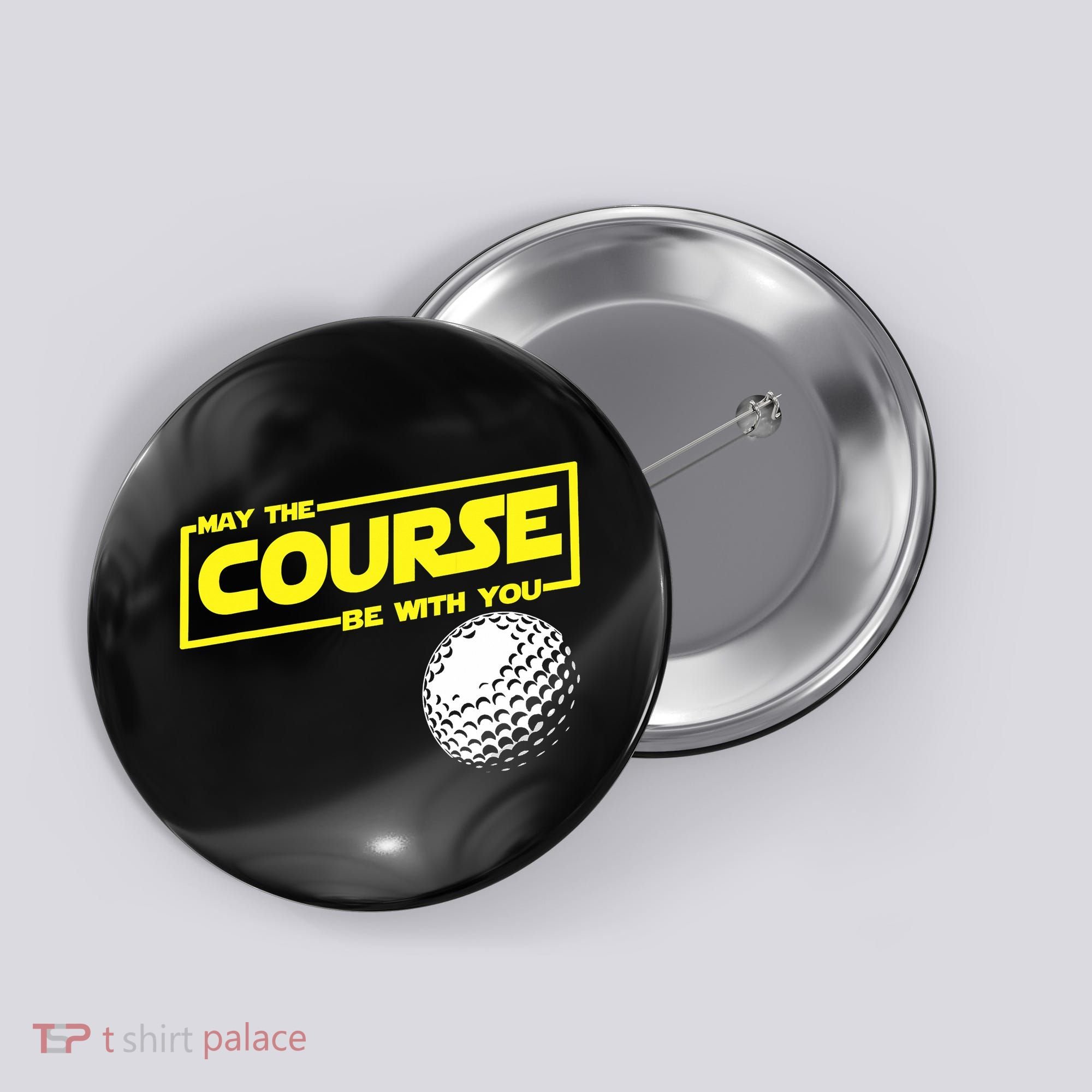 May the course be with you funny Golf Button