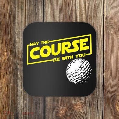 May the course be with you funny Golf Coaster