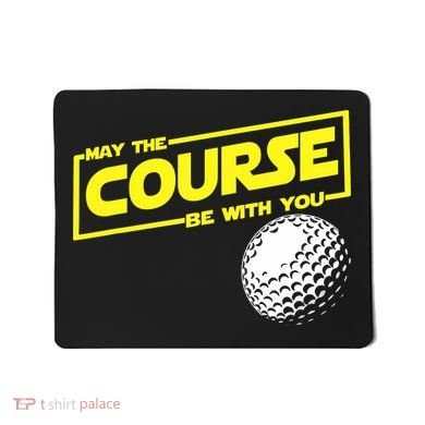 May the course be with you funny Golf Mousepad
