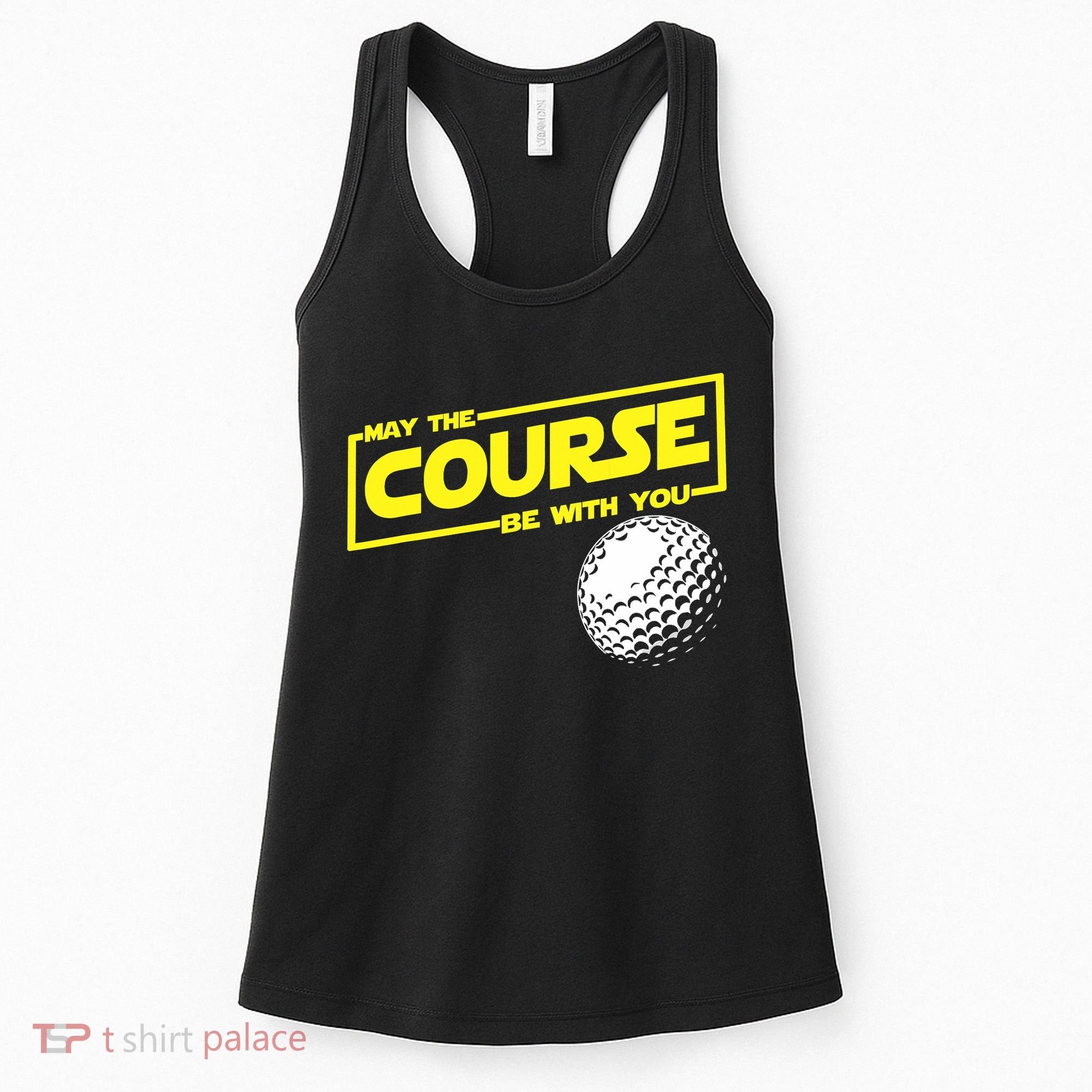 May the course be with you funny Golf Women's Tank Top