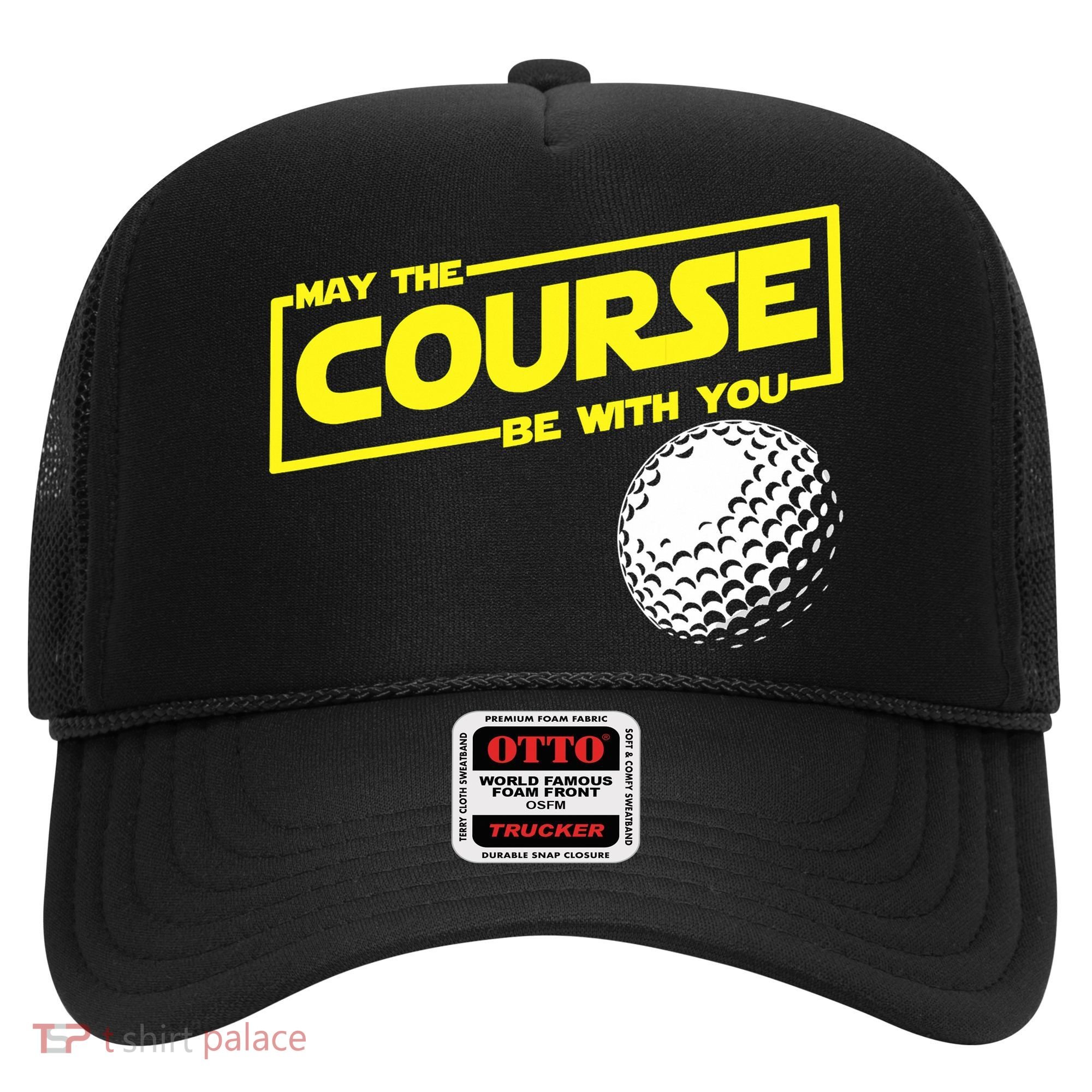 May the course be with you funny Golf Hat
