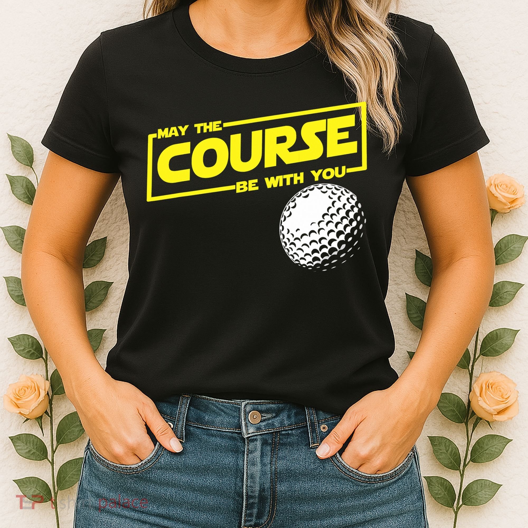 May the course be with you funny Golf Women's T-Shirt