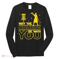 May The Course Be With You - Disc Golf Player Disc Golfer Long Sleeve Shirt thumb 0