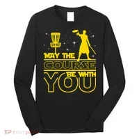 May The Course Be With You - Disc Golf Player Disc Golfer Long Sleeve Shirt thumb 0