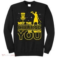 May The Course Be With You - Disc Golf Player Disc Golfer Sweatshirt thumb 0