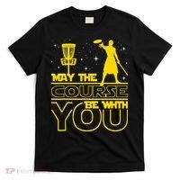 May The Course Be With You - Disc Golf Player Disc Golfer T-Shirt thumb 0