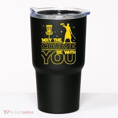 May The Course Be With You - Disc Golf Player Disc Golfer Tumbler