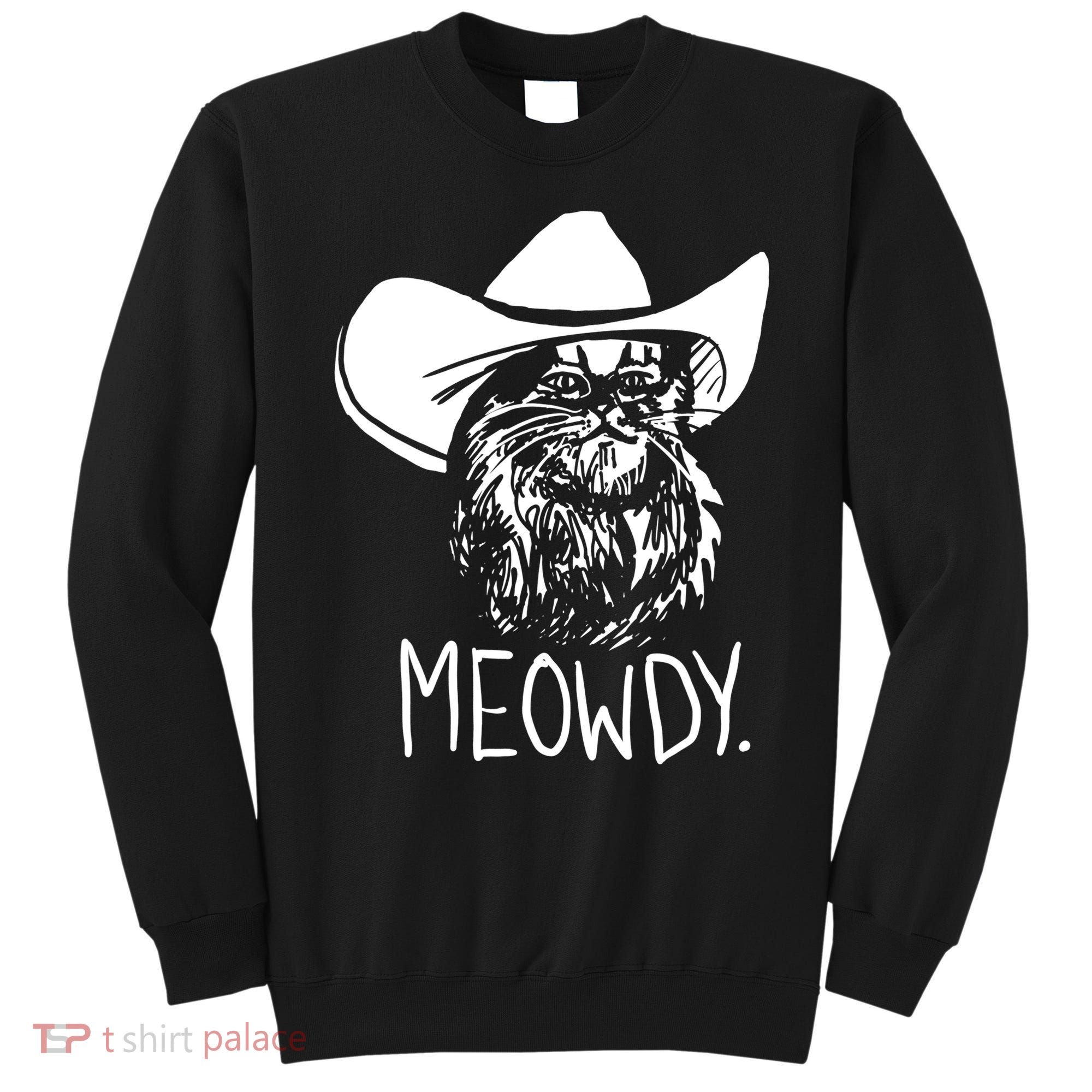 Meowdy Texas Cat Meme TShirt Sweatshirt