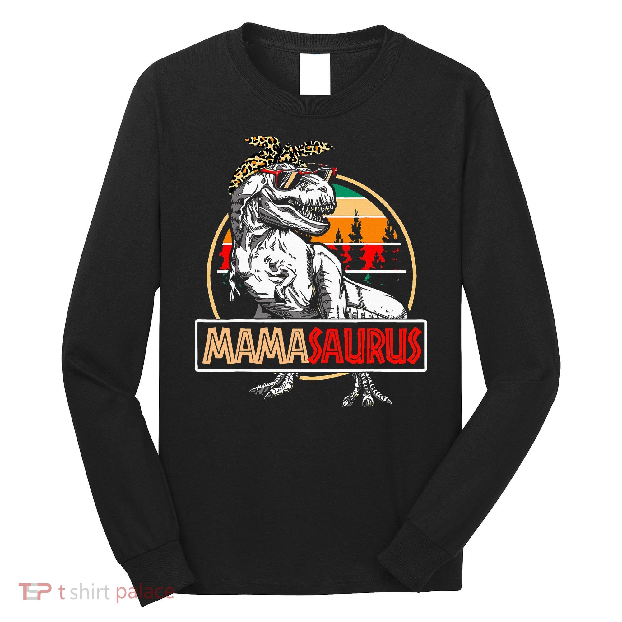 Mamasaurus Trex Dinosaur Mama Gifts For Mom Mothers Day Long Sleeve Shirt