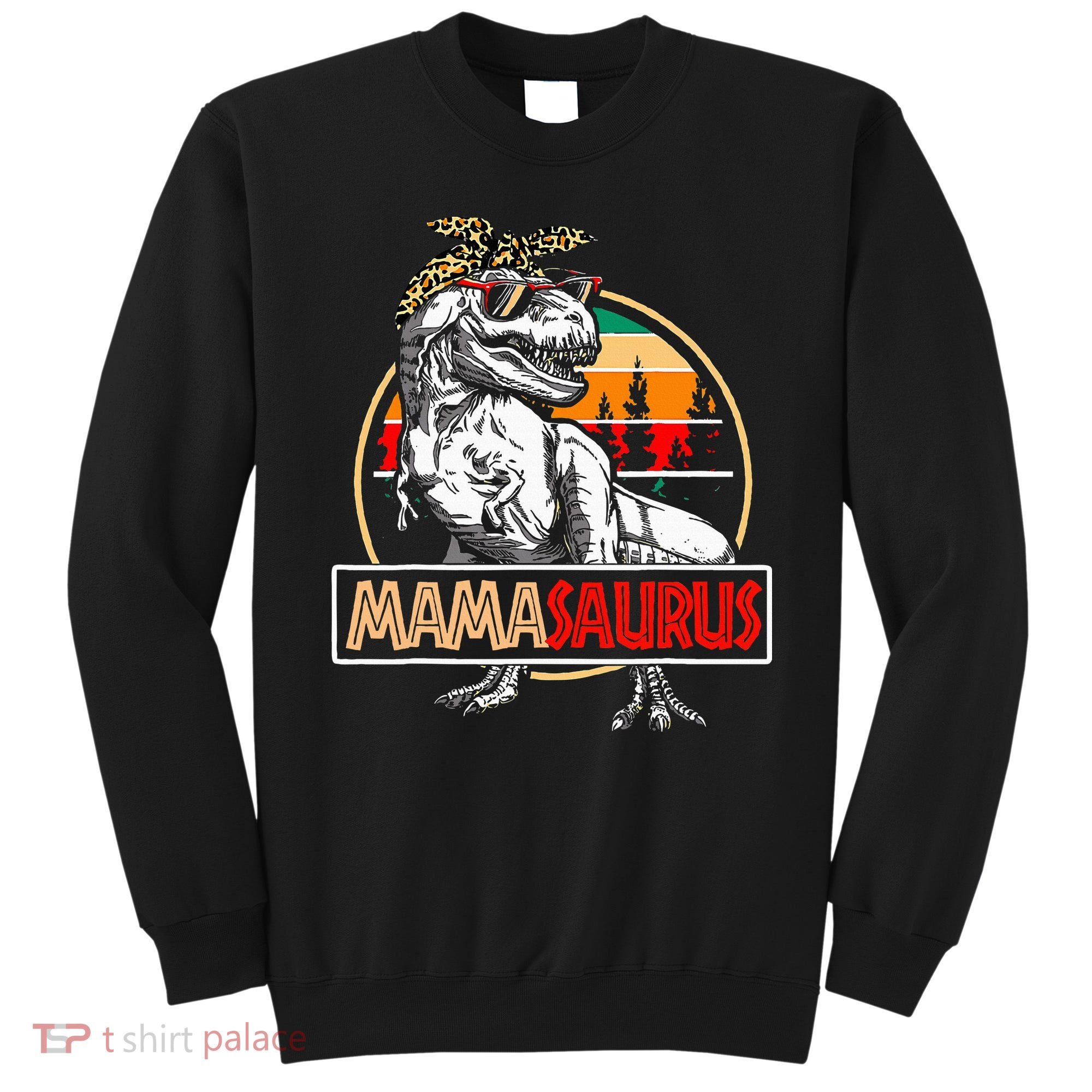 Mamasaurus Trex Dinosaur Mama Gifts For Mom Mothers Day Sweatshirt