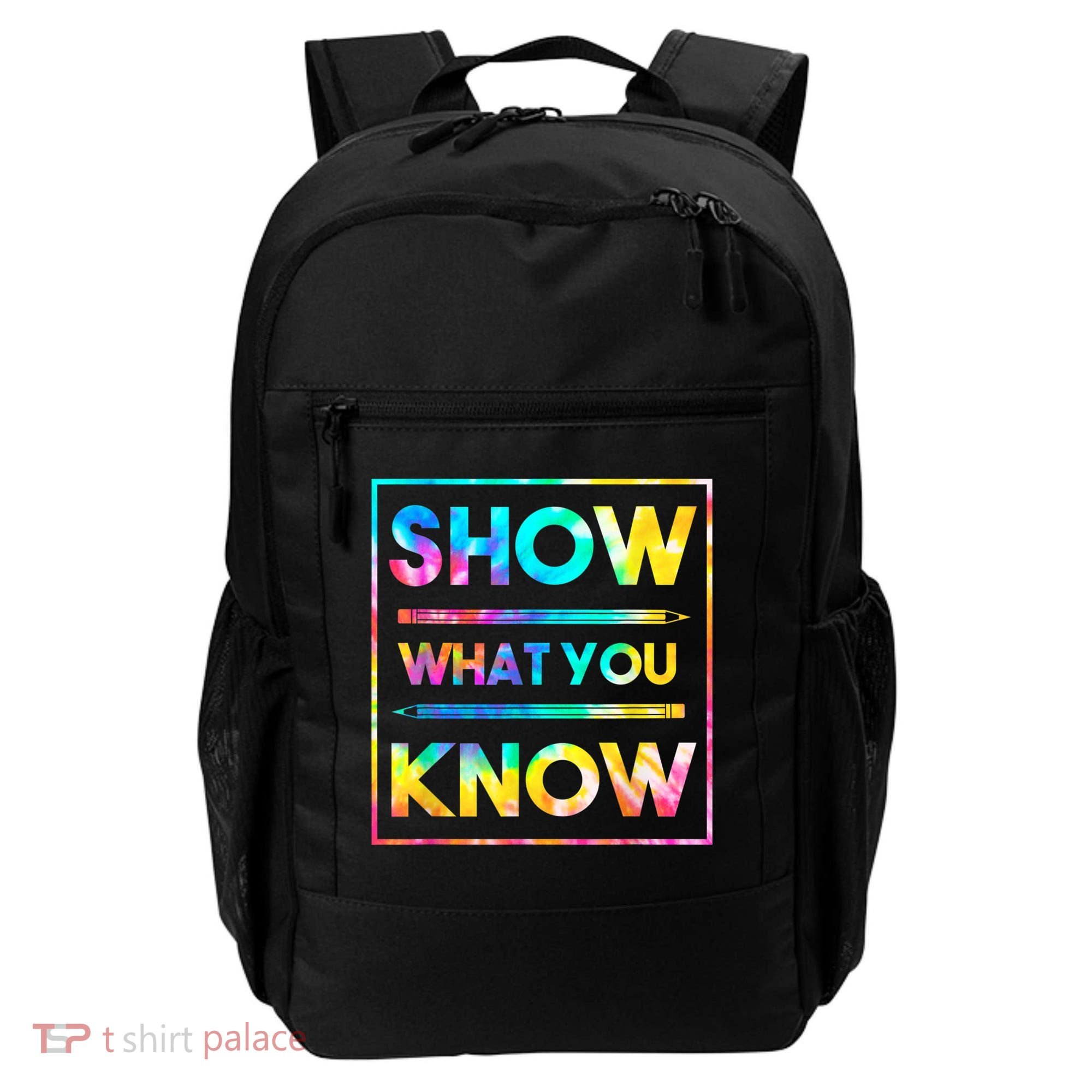Motivational Testing Day Shirt Teacher Show What You Know Backpack