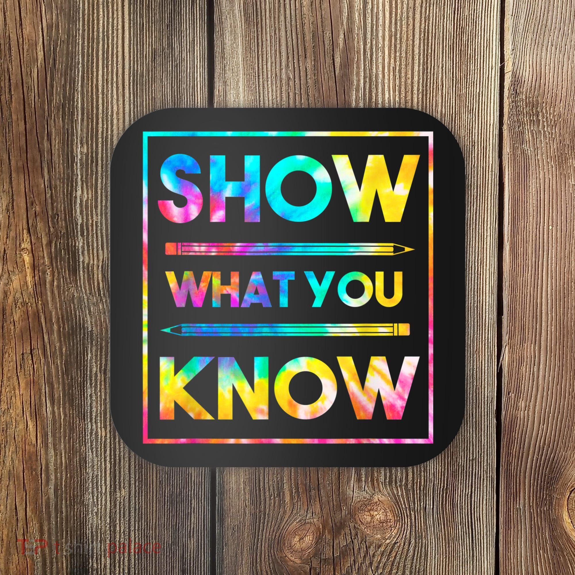 Motivational Testing Day Shirt Teacher Show What You Know Coaster