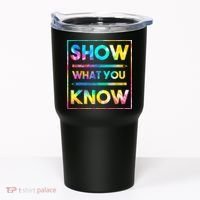 Motivational Testing Day Shirt Teacher Show What You Know Tumbler thumb 0