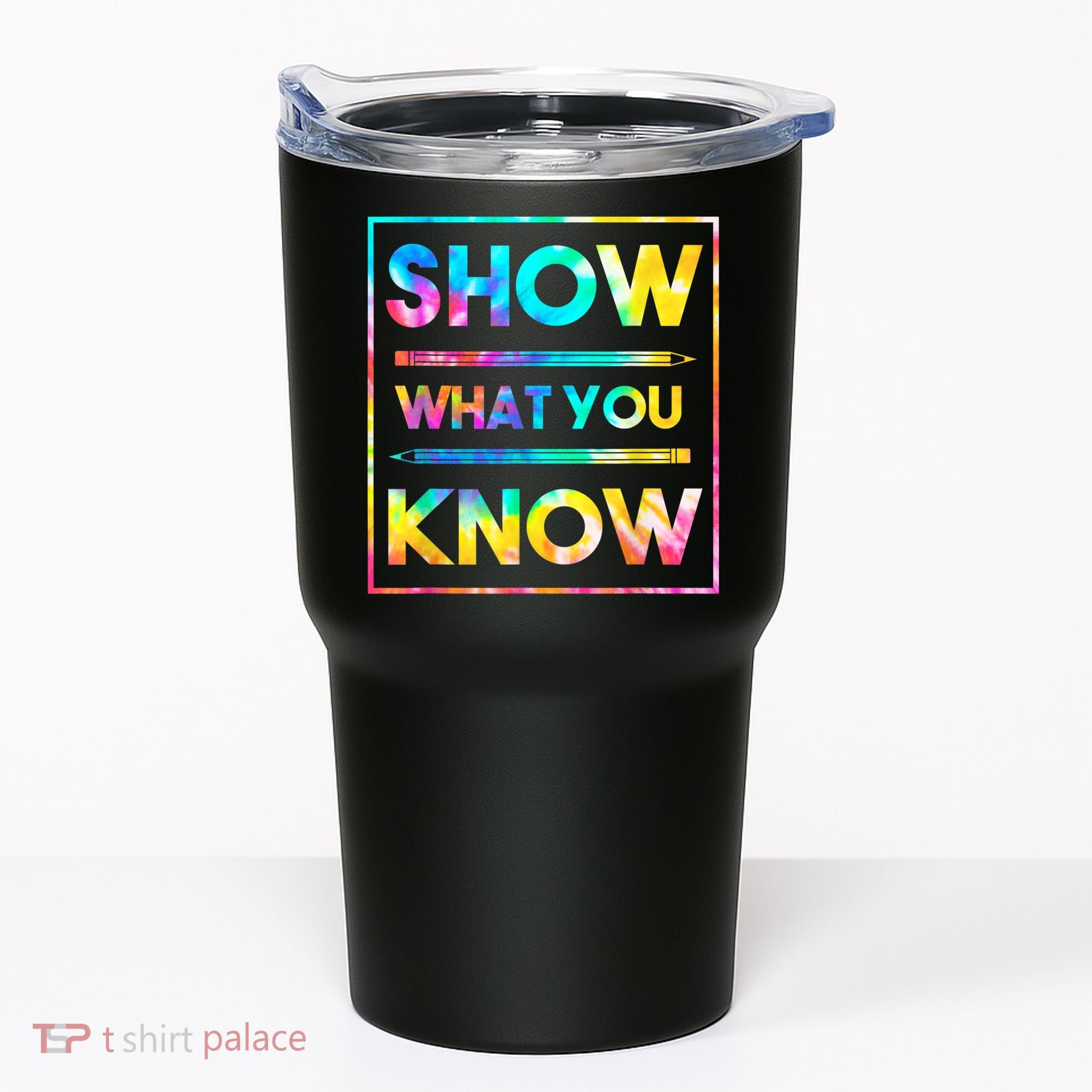 Motivational Testing Day Shirt Teacher Show What You Know Tumbler