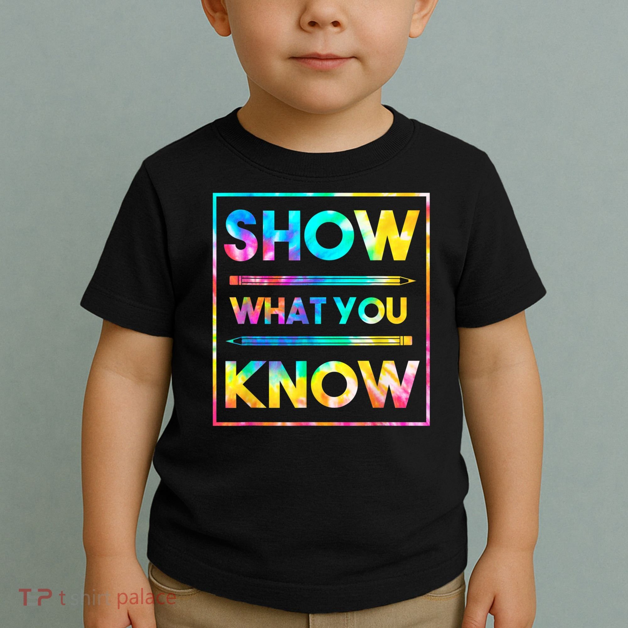 Motivational Testing Day Shirt Teacher Show What You Know Toddler T-Shirt