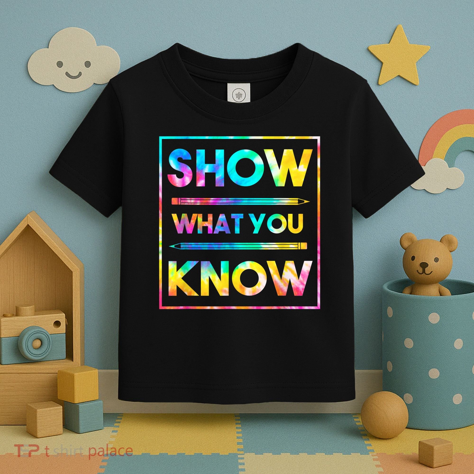 Motivational Testing Day Shirt Teacher Show What You Know Toddler T-Shirt