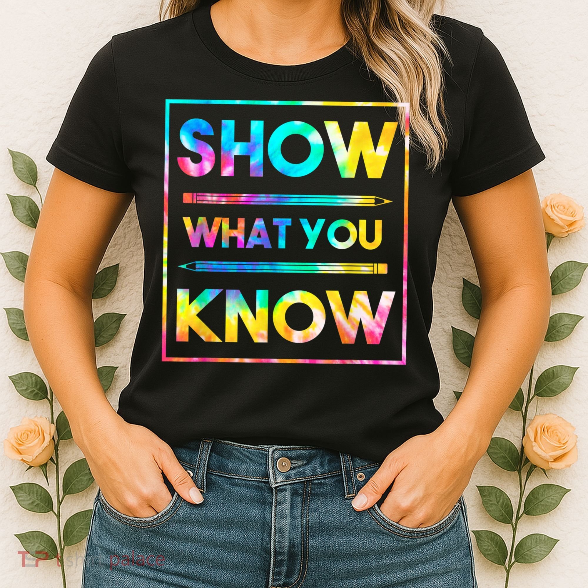 Motivational Testing Day Shirt Teacher Show What You Know Women's T-Shirt