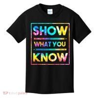 Motivational Testing Day Shirt Teacher Show What You Know Kids T-Shirt thumb 0